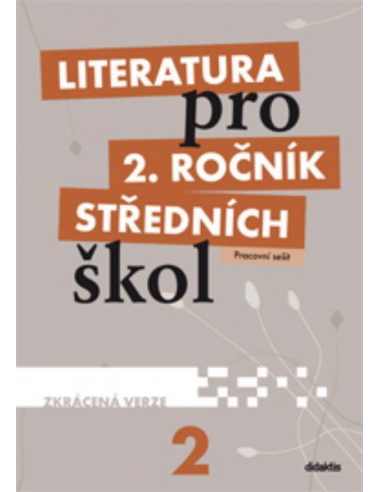 Literatura 2.r. SŠ - Pracovní sešit (ZKRÁCENÁ VERZE)