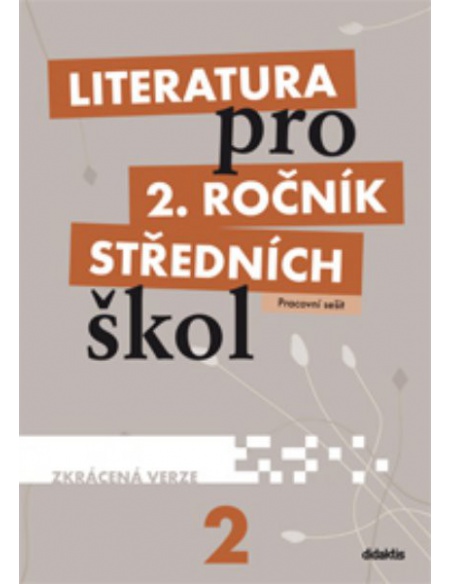 Literatura 2.r. SŠ - Pracovní sešit (ZKRÁCENÁ VERZE)