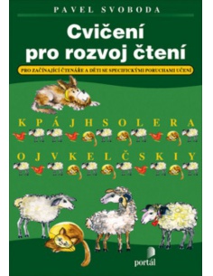 Cvičení pro rozvoj čtení - Pro začínající čtenáře a děti se specifckými poruchami učení