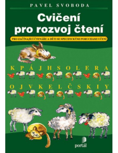 Cvičení pro rozvoj čtení - Pro začínající čtenáře a děti se specifckými poruchami učení