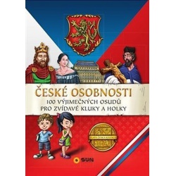 České osobnosti - 100 vyjímečných osudů pro zvídavé kluky a