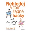 Nehledej v tom žádné háčky aneb Český jazyk zábavně