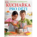 Kuchařka pro děti - Bezva recepty krok za krokem