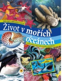 Život v mořích a oceánech - školákův obrazový atlas