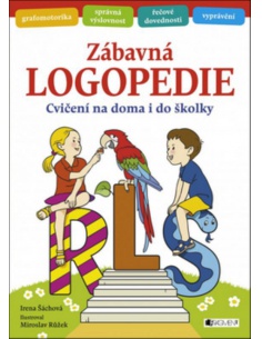 Zábavná logopedie - Cvičení na doma i do školky