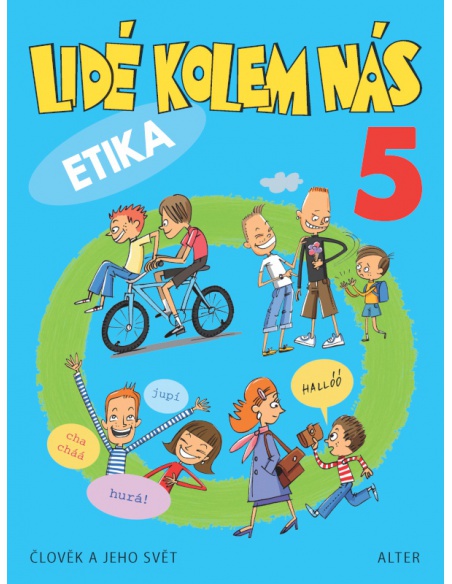Lidé kolem nás - Etika pro 5. ročník Alter - učebnice do školy Lidé kolem nás - Etika pro 5. ročník Alter - učebnice do školy