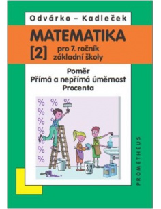 Matematika 7. r. ZŠ, 2. díl - Poměr přímá a nepřímá úměrnost