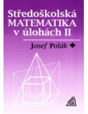 Středoškolská matematika v úlohách II