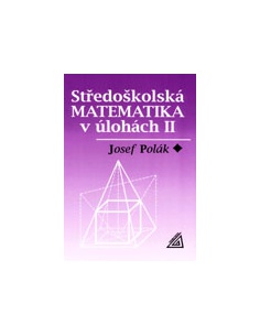 Středoškolská matematika v úlohách II  - učebnice do školy