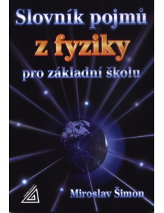 Slovník pojmů z fyziky pro ZŠ  - učebnice do školy