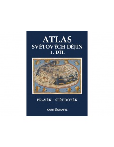 Atlas světových dějin 1. díl Pravěk - středověk Kartografie -