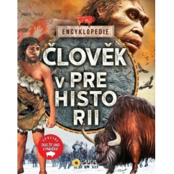 Člověk v Prehistorii - Encyklopedie  - učebnice do školy