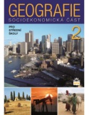Geografie pro SŠ 2 Socioekonomická část