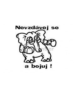 Razítko - Nevzdávej se a bojuj!