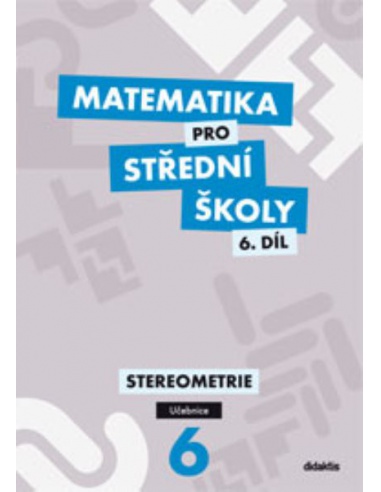 Matematika pro SŠ 6.díl - Stereometrie (učebnice)