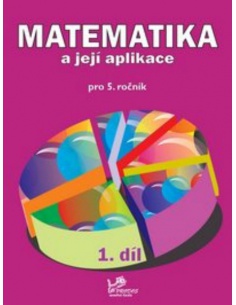 Matematika a její aplikace 5.r. 1.díl