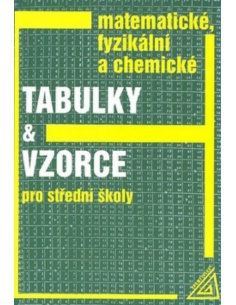 Matematické, fyzikální a chemické tabulky a vzorce pro SŠ