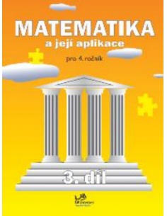 Matematika a její aplikace 4.r. 3.díl