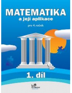 Matematika a její aplikace 4.r. 1.díl