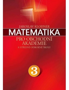 Matematika pro obchodní akademie 3 Klodner - učebnice do školy