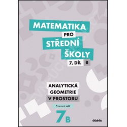 Matematika pro SŠ 7. díl B - Analytická geometrie v prostoru -