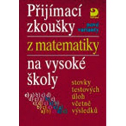 Přijímací zkoušky z matematiky na VŠ testové úlohy včetně
