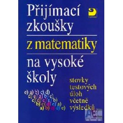 Přijímací zkoušky z matematiky na VŠ testové úlohy včetně