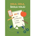 Hola, hola, škola volá! hry pro předškoláky a malé školáky