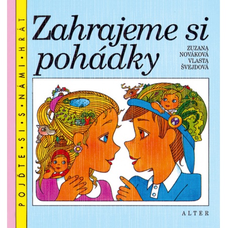 Zahrajeme si pohádky  - učebnice do školy Zahrajeme si pohádky  - učebnice do školy