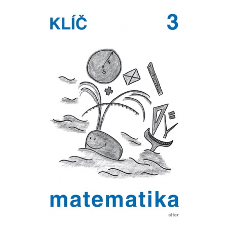 Klíč k jednodílné Matematice pro 3. 
