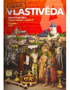 Hravá vlastivěda 4 Nejstarší české dějiny - Pracovní sešit pro 4.r. ZŠ