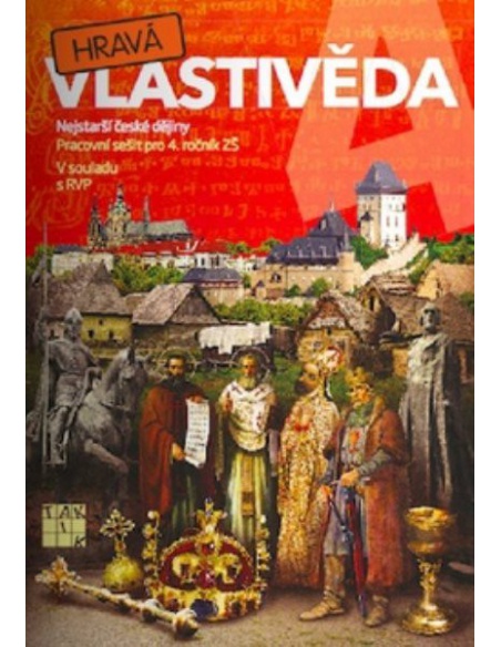 Hravá vlastivěda 4 Nejstarší české dějiny - Pracovní sešit pro 4.r. ZŠ