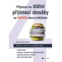 Příprava na státní přijímací zkoušky na čtyřleté obory vzdělávání - čeký jazyk a literatur