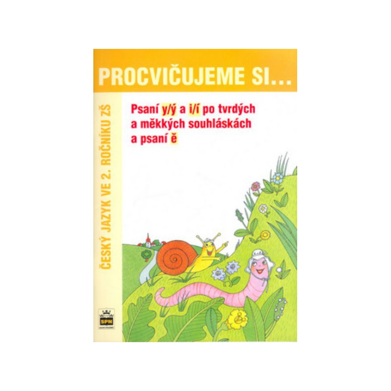 Procvičujeme si...Psaní y/ý a i/í po tvrdých a měkkých souhláskách a psaní ě 2.r.