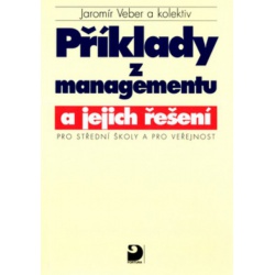 Příklady z managementu a jejich řešení pro SŠ a veřejnost