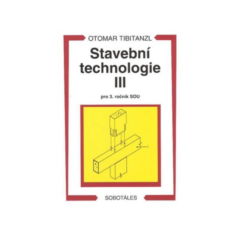 Stavební technologie III pro 3.ročník SOU