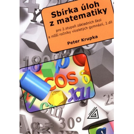 Sbírka úloh z matematiky 2.st. ZŠ a nižší ročníky víceletých gymnázií 2.díl