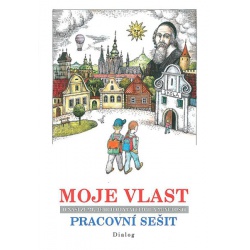 Moje vlast - Vlastivěda pro 4.ročník - pracovní sešit Dialog -