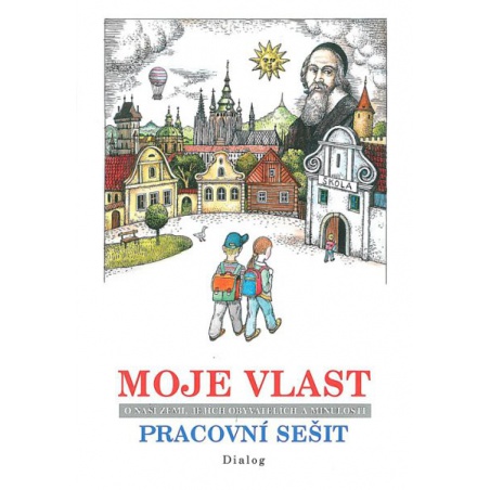 Moje vlast - Vlastivěda pro 4.ročník - pracovní sešit