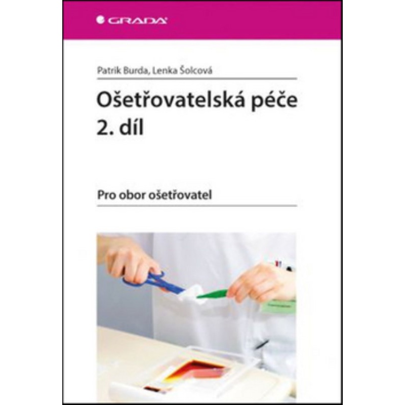 Ošetřovatelská péče 2.díl Pro obor ošetřovatel