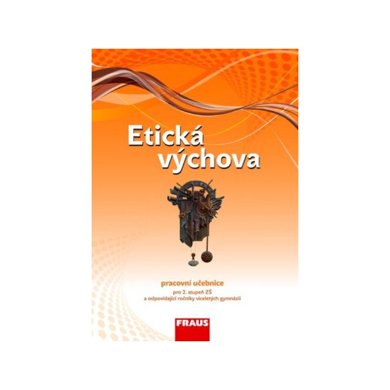 Etická výchova - pracovní učebnice pro 2.stupeň ZŠ