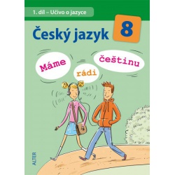 Český jazyk 8 - 1. díl - Učivo o jazyce - Máme rádi češtinu