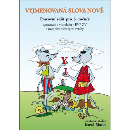 Vyjmenovaná slova nově Nakl. Nová škola - učebnice do školy Vyjmenovaná slova nově Nakl. Nová škola - učebnice do školy