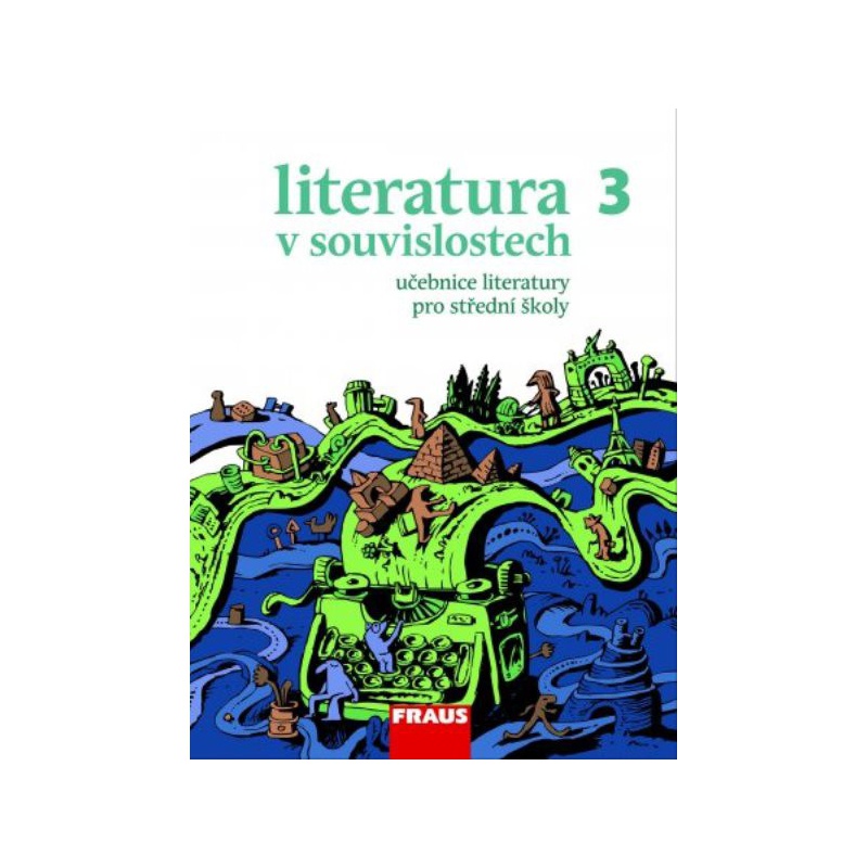 Literatura v souvislostech 3 - učebnice pro SŠ + elektronická čítanka