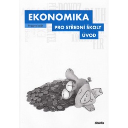 Ekonomika pro SŠ – Úvod (Pracovní sešit) Didaktis - učebnice do