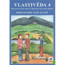 Vlastivěda 4 - Poznáváme naši vlast, pracovní sešit NNS -