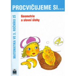 Procvičujeme si...Geometrie a slovní úlohy 3.r.