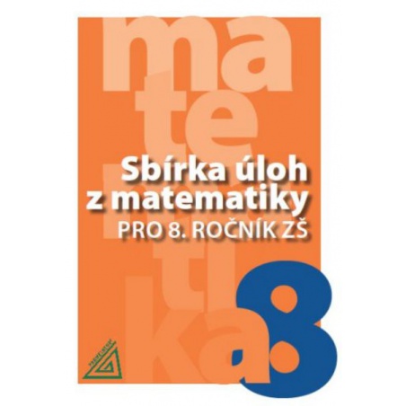 Sbírka úloh z matematiky pro 8. ročník ZŠ