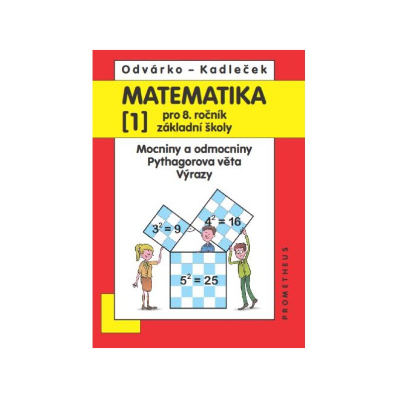 Matematika 8. r. ZŠ 1. díl - Mocniny a odmocniny. Pythagorova věta. Výrazy