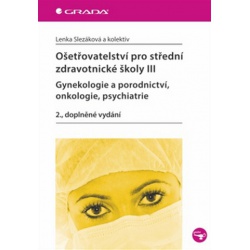 Ošetřovatelství pro střední zdravotnické školy III- Gynekologie